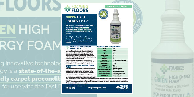 Foaming Floors Green High Energy Foam Product Data Sheet